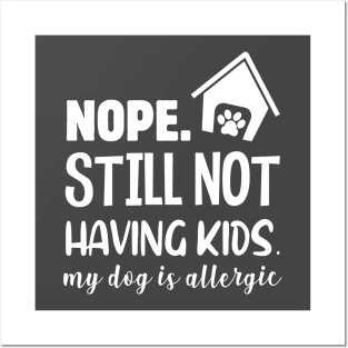 My Dog Is Allergic Posters and Art